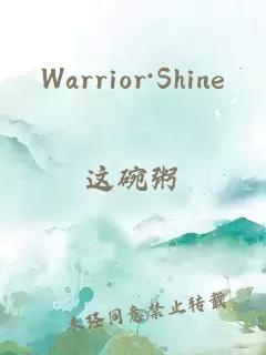 Warrior·Shine